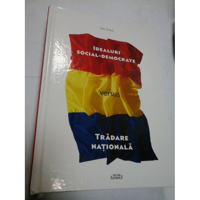 IDEALURI SOCIAL-DEMOCRATICE VERSUS TRADAREA NATIONALA - ION STAN